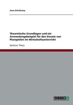 portada Theoretische Grundlagen und ein Anwendungsbeispiel für den Einsatz von Planspielen im Wirtschaftsunterricht