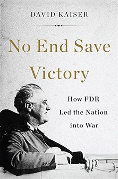 portada No end Save Victory: How fdr led the Nation Into war (en Inglés)
