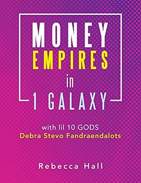 portada Money Empires in 1 Galaxy With lil 10 Gods Debra Stevo Fandraendalots (en Inglés)