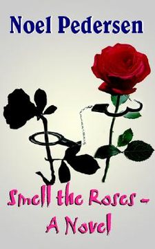 portada smell the roses - a novel (in English)