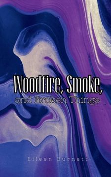 portada Woodfire, Smoke, and Broken Things