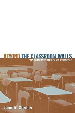 portada beyond the classroom walls: ethnographic inquiry as pedagogy (en Inglés)