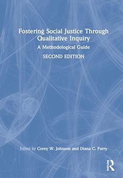portada Fostering Social Justice Through Qualitative Inquiry: A Methodological Guide (en Inglés)