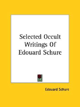 portada selected occult writings of edouard schure (in English)