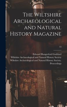 portada The Wiltshire Archaeological and Natural History Magazine; 13 (en Inglés)