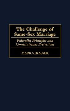 portada the challenge of same-sex marriage: federalist principles and constitutional protections