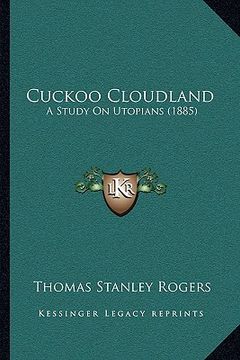 portada cuckoo cloudland: a study on utopians (1885) (in English)