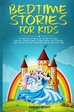 portada Bedtime Stories for Kids: A Collections of Stories for Children to Prepare them for a Peaceful Night of Sleep, Improve their Creativity, Instill (in English)