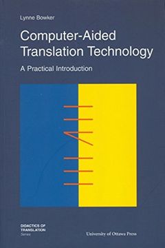 portada Computer-Aided Translation Technology: A Practical Introduction (Didactics of Translation) (en Inglés)