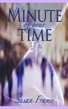 portada A Minute of Your Time: A collection of short stories (en Inglés)