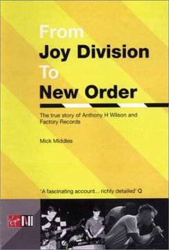 portada From joy Division to new Order: The True Story of Anthony H. Wilson and Factory Records (en Inglés)
