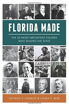 portada Florida Made: The 25 Most Important Figures Who Shaped the State