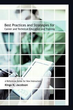 portada best practices and strategies for career and technical education and training: a reference guide for new instructors (in English)