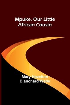 portada Mpuke, Our Little African Cousin (en Inglés)