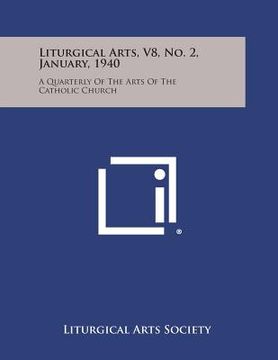 portada Liturgical Arts, V8, No. 2, January, 1940: A Quarterly of the Arts of the Catholic Church (en Inglés)