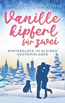 portada Vanillekipferl für zwei: Winterglück im kleinen Souvenirladen (en Alemán)