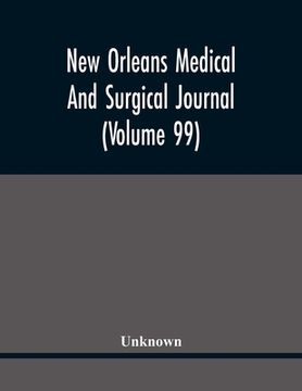 portada New Orleans Medical And Surgical Journal (Volume 99) (en Inglés)