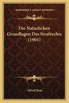portada Die Naturlichen Grundlagen Des Strafrechts (1901) (en Alemán)