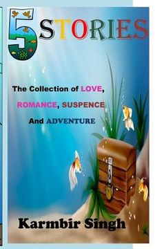portada 5 Stories: The collection of Love, Romance, Suspence and Adventure (en Inglés)