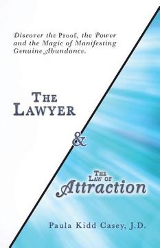 portada The Lawyer and the Law of Attraction: Discover the Proof, the Power and the Magic of Manifesting Genuine Abundance (in English)
