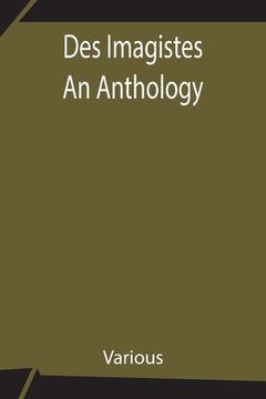 portada Des Imagistes An Anthology (en Inglés)