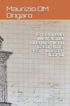 portada Enciclopedia illustrata del Liberty a Milano Casoretto 5 PESTALOZZA-RICORDI (in Italian)