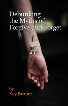 portada Debunking the Myths of Forgive-And-Forget (en Inglés)