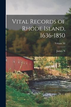 portada Vital Records of Rhode Island, 1636-1850; Volume XI (en Inglés)