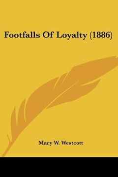 portada footfalls of loyalty (1886) (en Inglés)