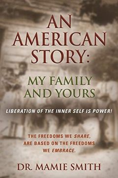portada An American Story: My Family and Yours - Liberation of the Inner Self is Power (en Inglés)