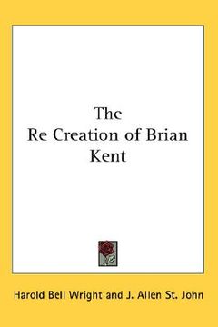 portada the re creation of brian kent (en Inglés)