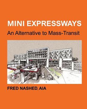 portada Mini Expressways: An Alternative to Mass Transit (en Inglés)
