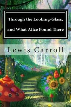 portada Through the Looking-Glass, and What Alice Found There (en Inglés)