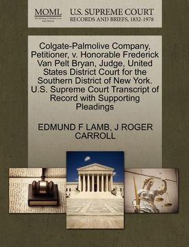 portada colgate-palmolive company, petitioner, v. honorable frederick van pelt bryan, judge, united states district court for the southern district of new yor (en Inglés)