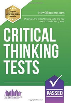 portada Critical Thinking Tests: Understanding Critical Thinking Skills and Passing Critical Thinking Tests (Testing Series)