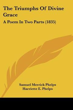 portada the triumphs of divine grace: a poem in two parts (1835) (in English)