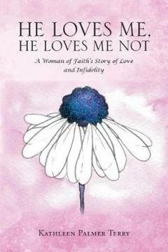portada He Loves Me, He Loves Me Not: A Woman of Faith's Story of Love and Infidelity