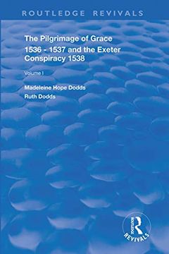 portada The Pilgrimage of Grace, 1536-1537, And, the Exeter Conspiracy, 1538: Volume 1 (Routledge Revivals) (in English)