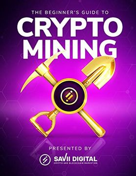 portada The Beginner’S Guide to Crypto Mining (en Inglés)