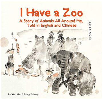 portada I Have a Zoo: A Story of Animals all Around me, Told in English and Chinese (in English)