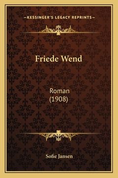 portada Friede Wend: Roman (1908) (in German)