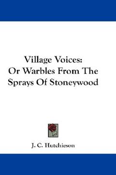 portada village voices: or warbles from the sprays of stoneywood (en Inglés)