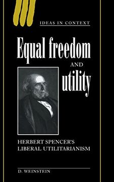 portada Equal Freedom and Utility Hardback: Herbert Spencer's Liberal Utilitarianism (Ideas in Context) (en Inglés)