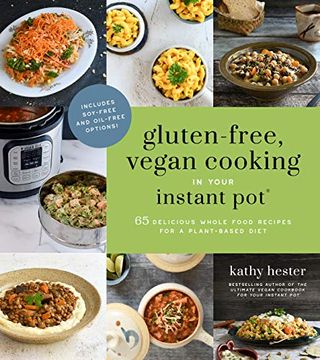 portada Gluten-Free, Vegan Cooking in Your Instant pot (R): 65 Delicious Whole Food Recipes for a Plant-Based Diet 