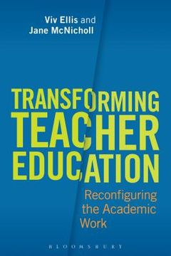 portada Transforming Teacher Education: Reconfiguring the Academic Work (en Inglés)
