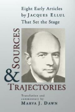 portada sources and trajectories: eight early articles by jacques ellul that set the stage