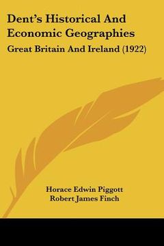 portada dent's historical and economic geographies: great britain and ireland (1922) (en Inglés)