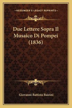 portada Due Lettere Sopra Il Musaico Di Pompei (1836) (en Italiano)