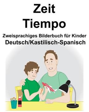 portada Deutsch/Kastilisch-Spanisch Zeit/Tiempo Zweisprachiges Bilderbuch für Kinder (en Alemán)
