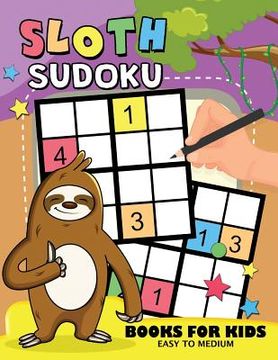 portada Sloth Sudoku Book for Kids: Easy and Fun Activity Learning Workbook with Cute Animals Coloring Pages (in English)